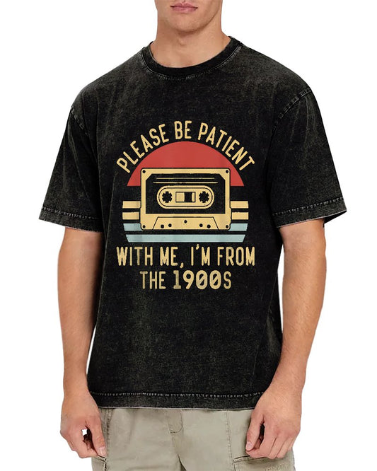 Please Be Patient with Me Im from the 1900s Geeky Vintage Distressed T-shirt