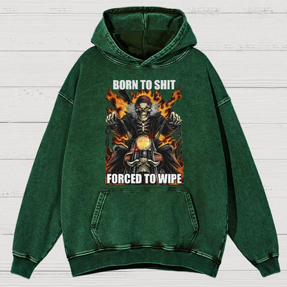 Born to Shit Forced to Wipe Funny Vintage Distressed Hoodie