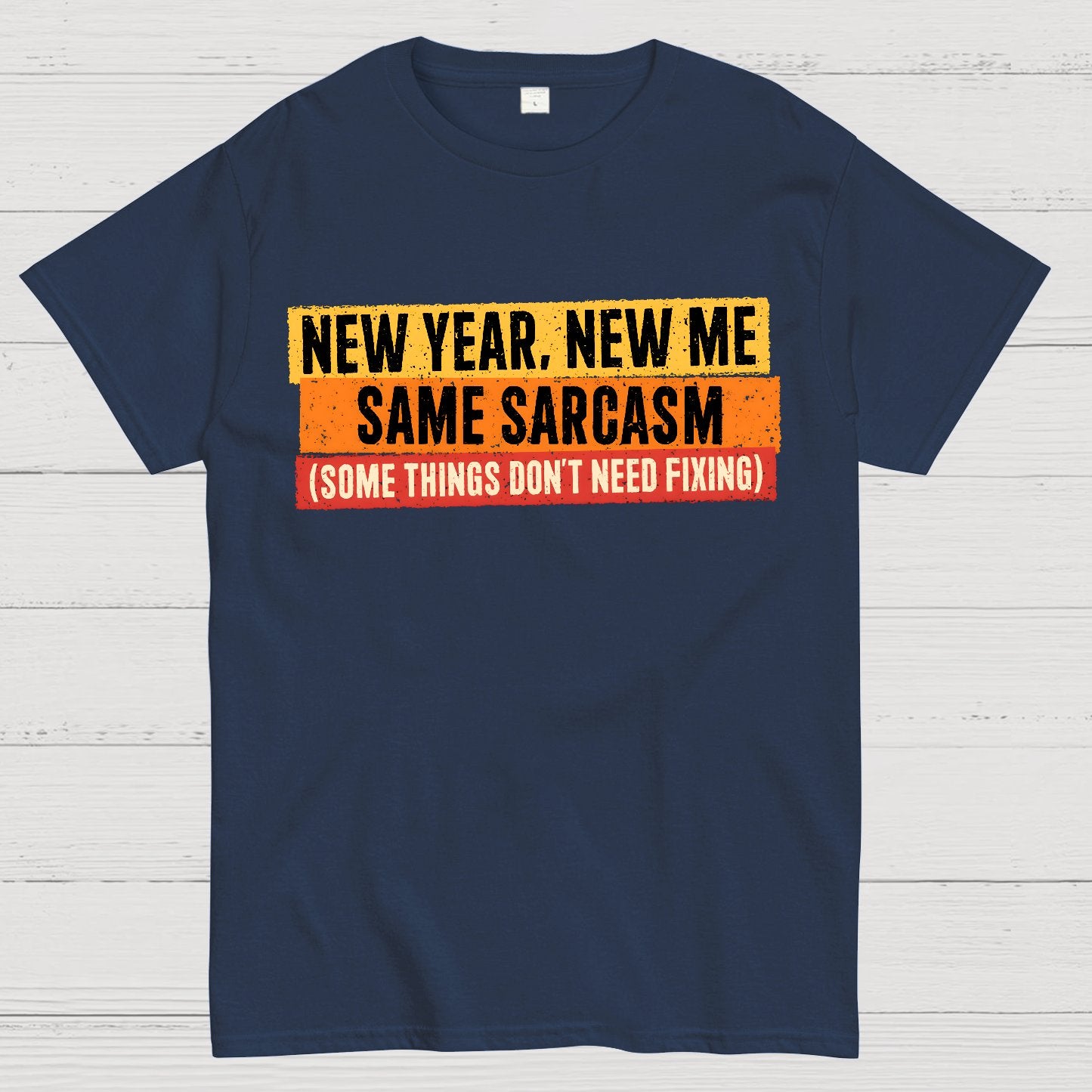Same Sarcasm New Year New Me Geek T-Shirt