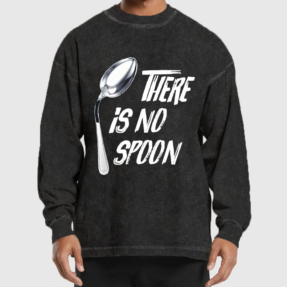 There is no spoon Washed Long Sleeve Tee