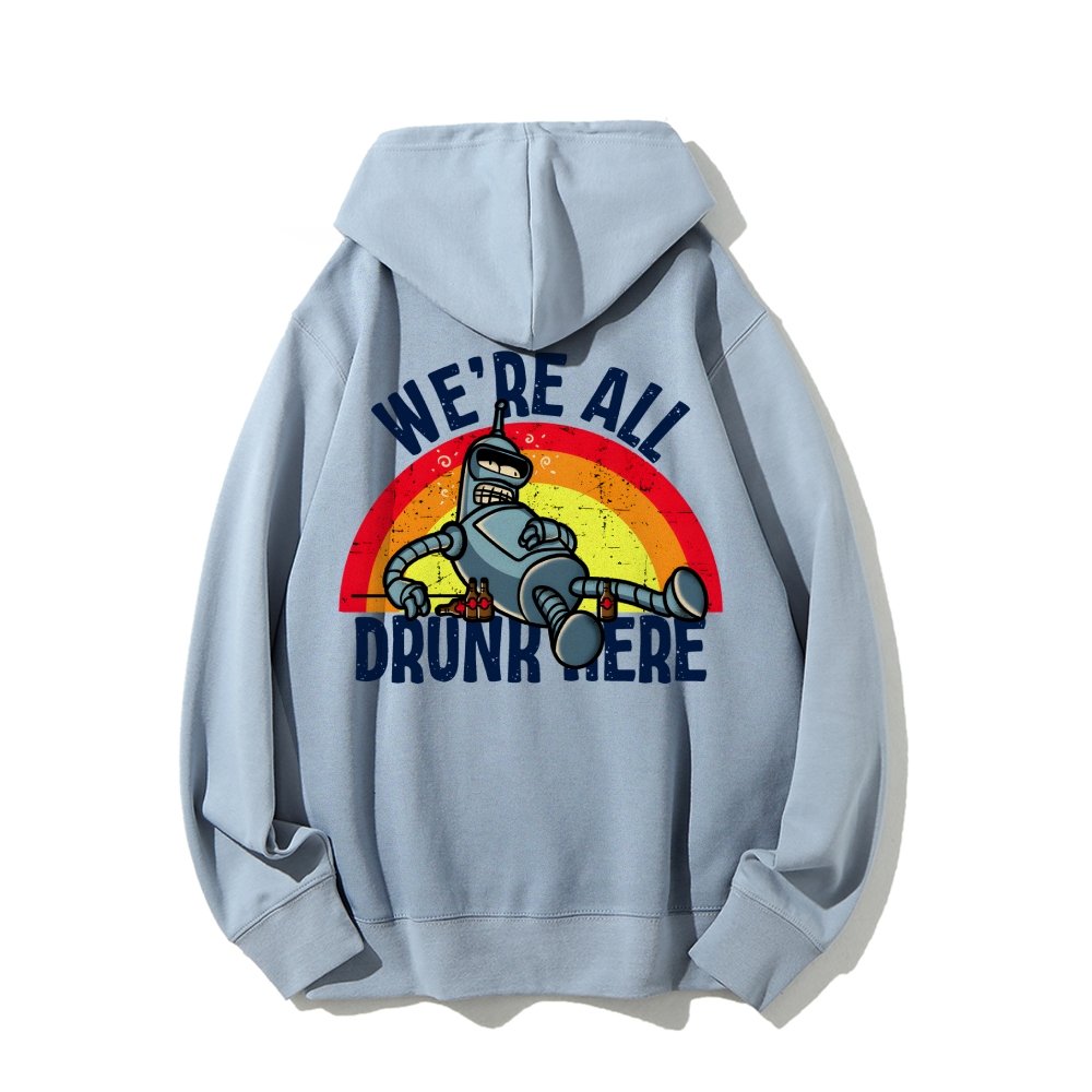 We're All Drunk Here Printed Back Unisex Cotton Hoodie