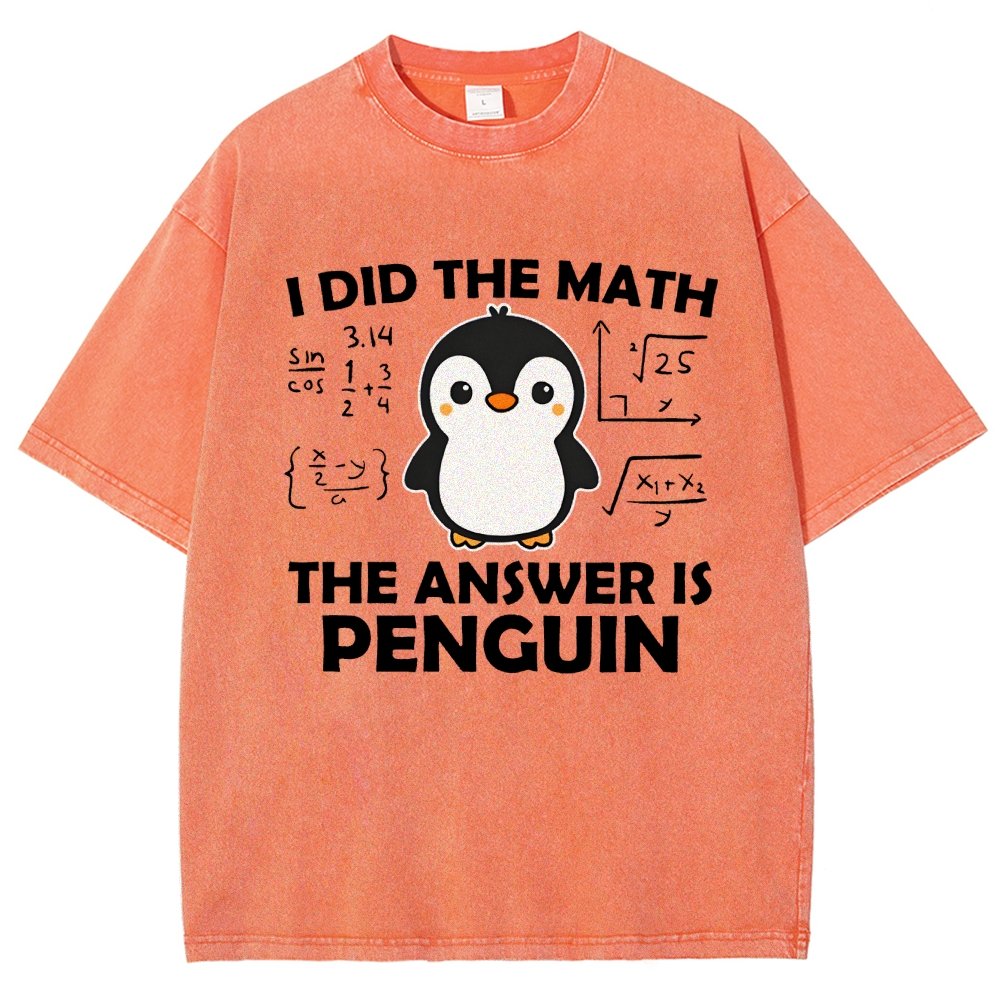 I Did The Math The Answer Is Penguin Vintage Distressed T-shirt
