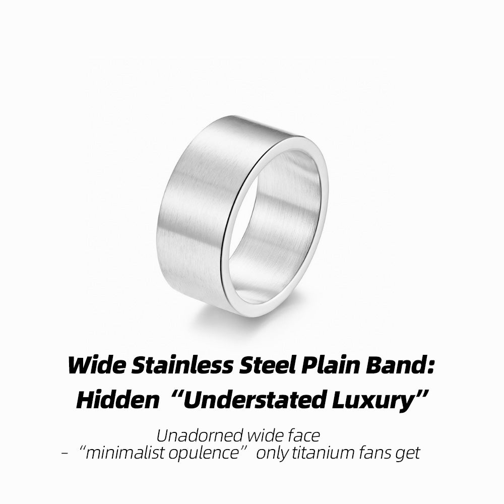 Wide Stainless Steel Plain Band: Wear the “Silent Toughness”