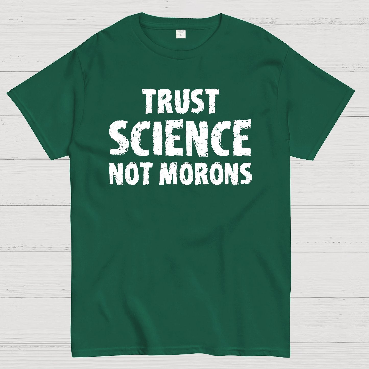 Trust Science Not Morons Geek T-Shirt