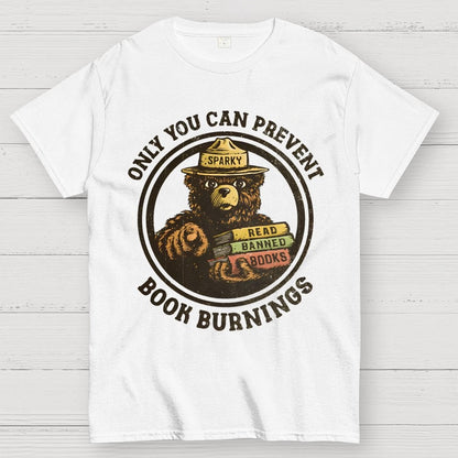 Only You Can Prevent Book Burnings Geek T-Shirt