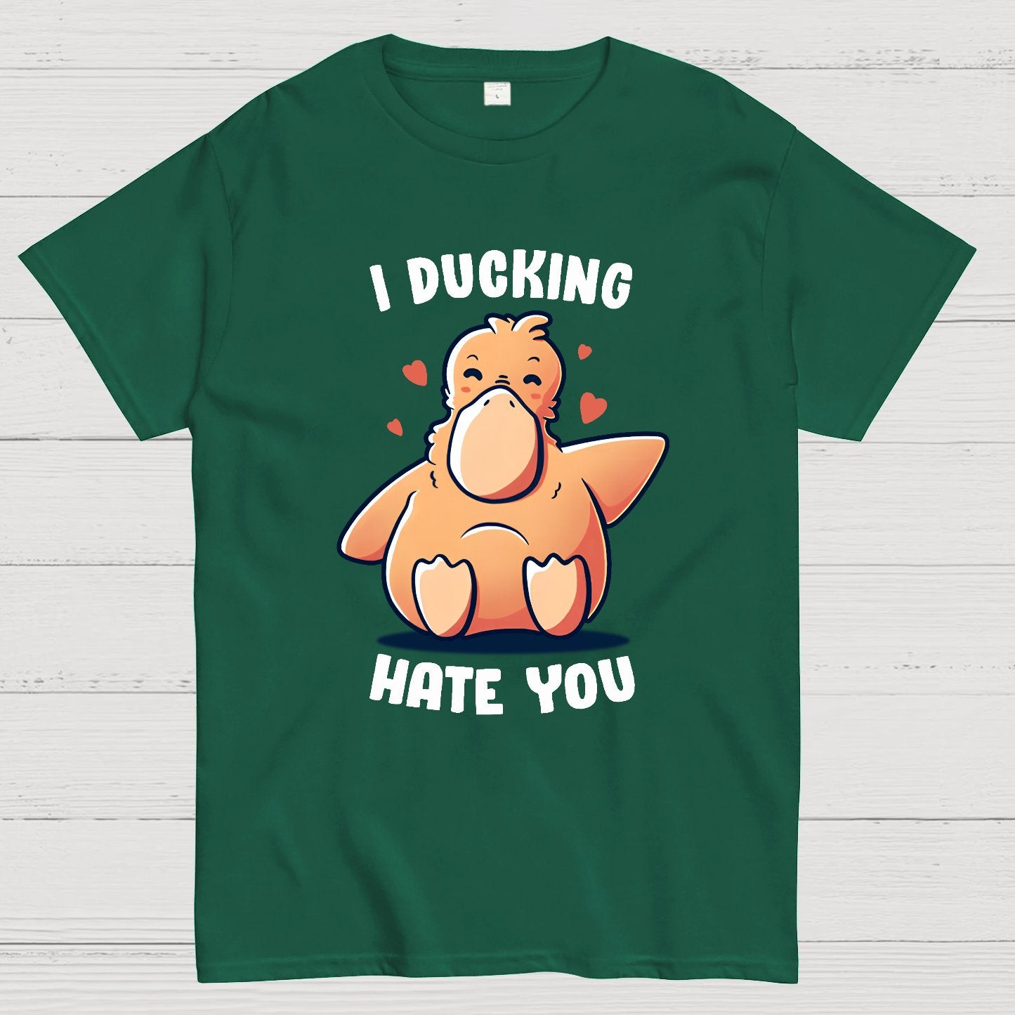 I Ducking Hate You Funny Geek T-Shirt