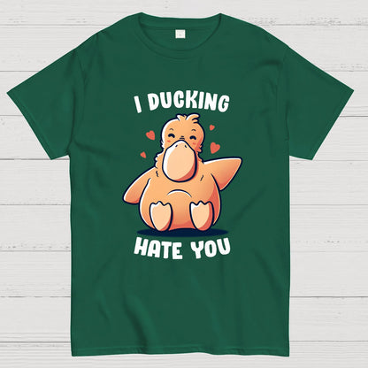 I Ducking Hate You Funny Geek T-Shirt