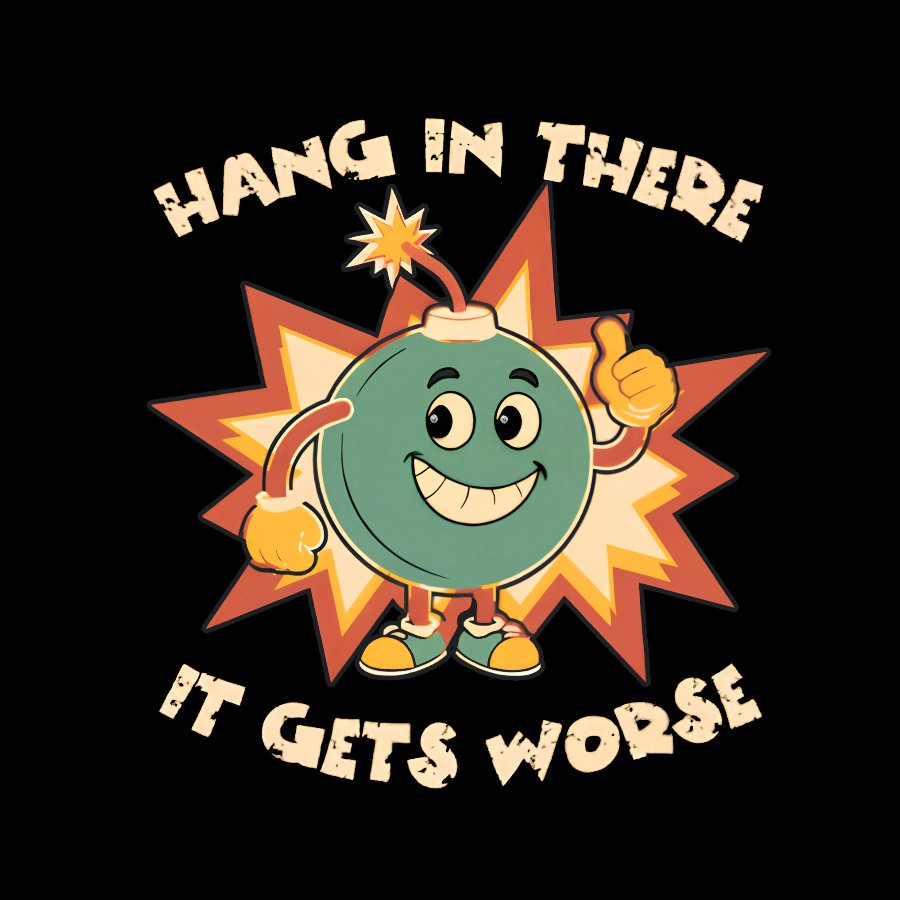 Funny Bomb Hang In There Sarcasm Geek T-Shirt