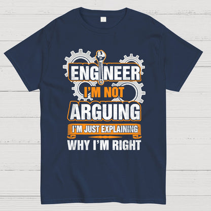 I'm Not Arguing Im Just Explaining Why I Am Right Geek T-Shirt