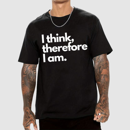 I Think Therefore I Am Unisex Geek T-Shirt