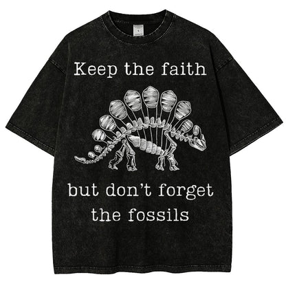 Keep The Faith But Don't Forget the Fossils Vintage Distressed T-shirt