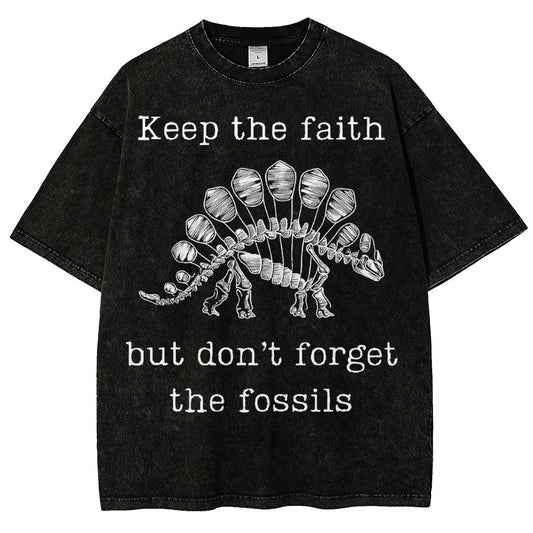 Keep The Faith But Don't Forget the Fossils Vintage Distressed T-shirt