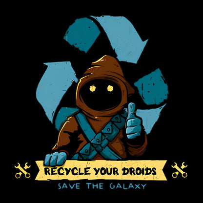 Recycle Your Droids Geek T-Shirt