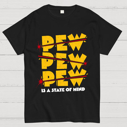 PEW PEW PEW Is State Of Mind Geek T-Shirt