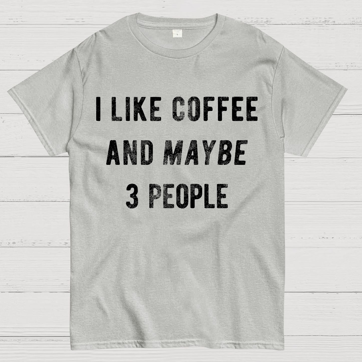 I Like Coffee And Maybe 3 People Geek T-Shirt