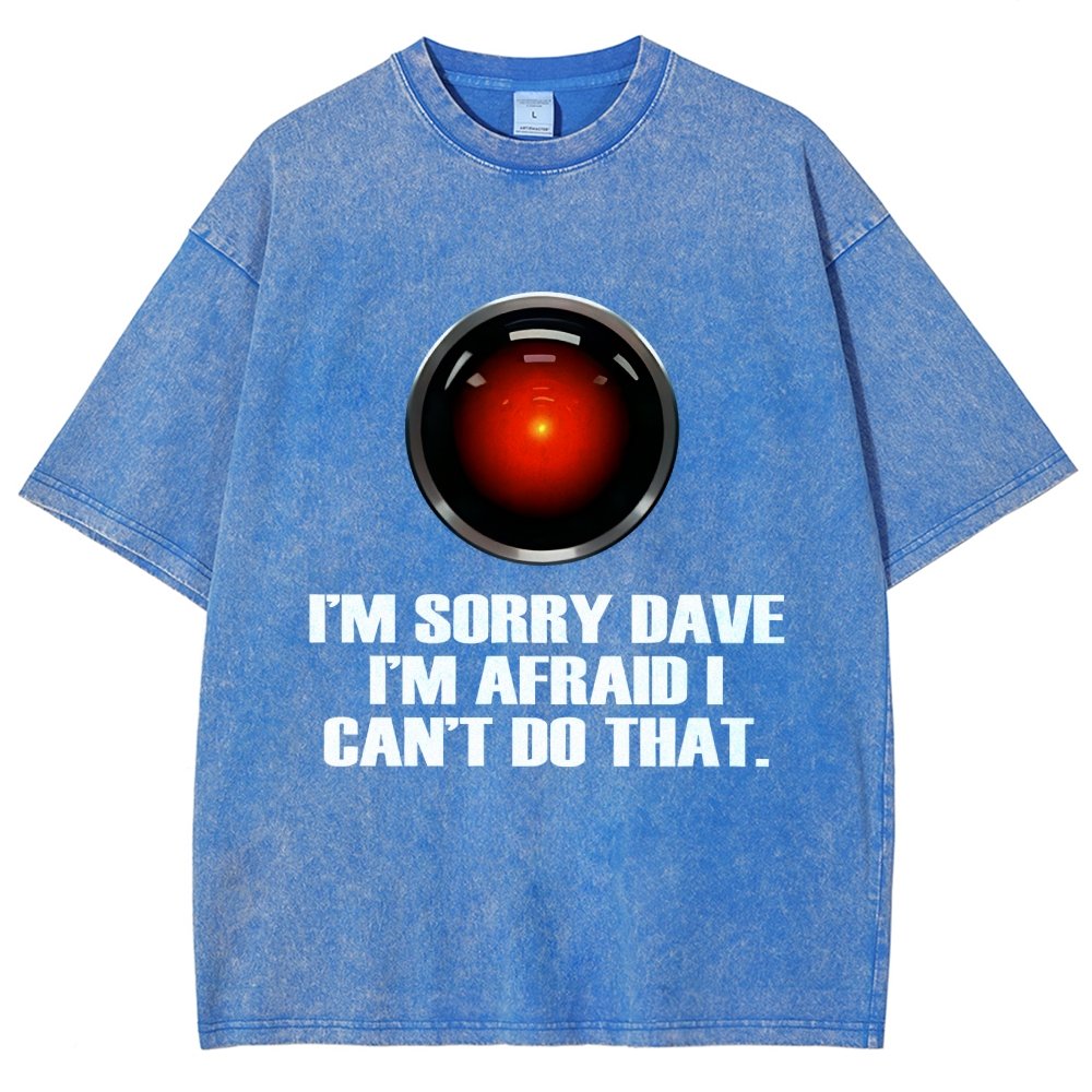 Hal Sorry Dave Quote Vintage Distressed T-shirt