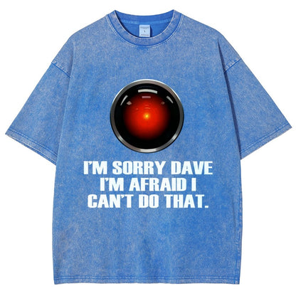 Hal Sorry Dave Quote Vintage Distressed T-shirt