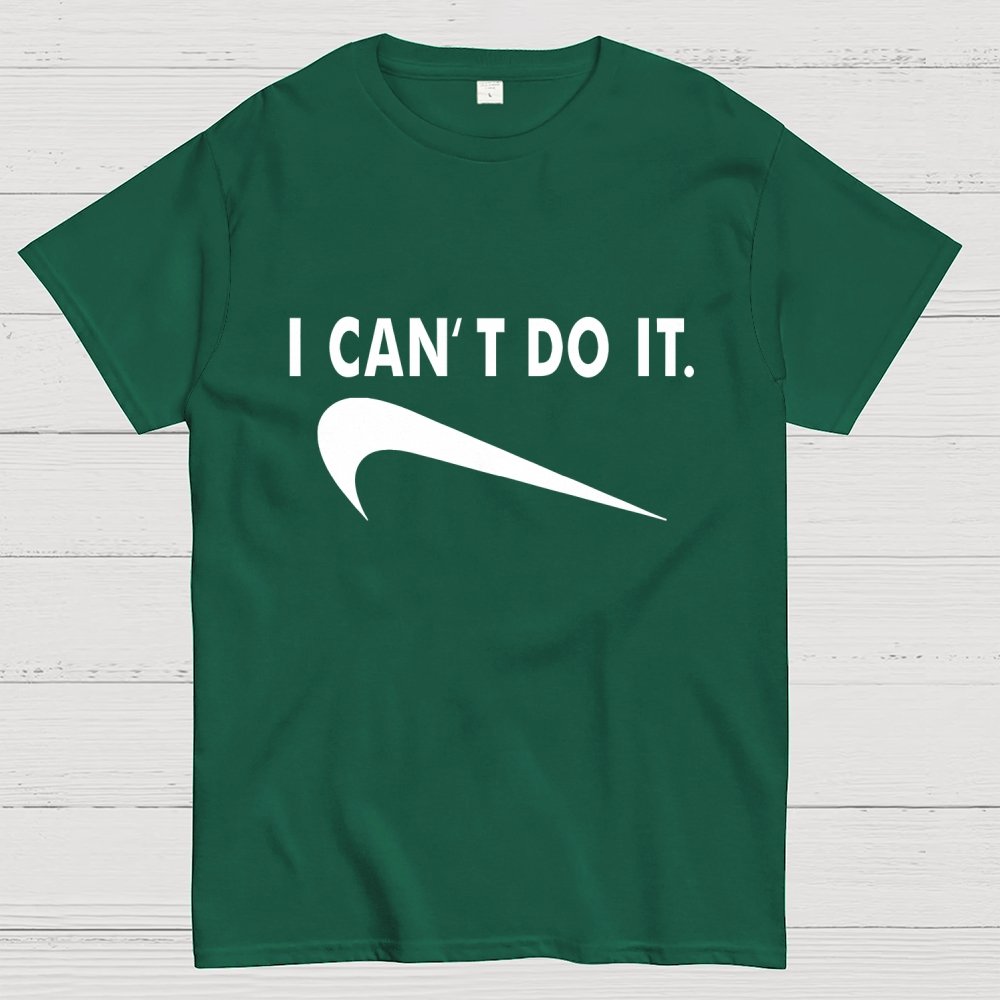 I Can't do it Unisex Geek T-Shirt