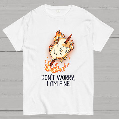 Don't Worry I Am Fine Geek T-Shirt
