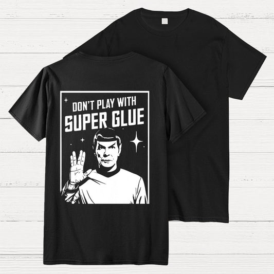 Don't Play With Superglue Back-printed Geek T-shirt