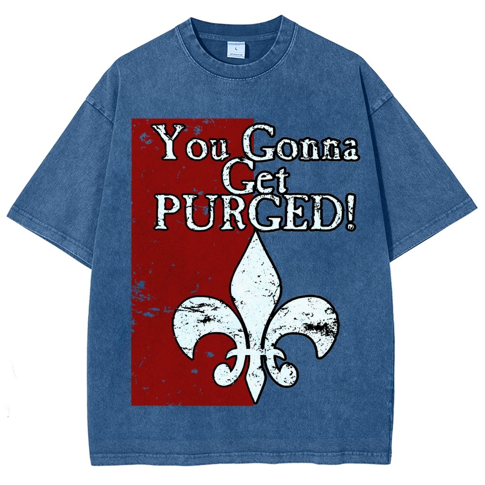 You Gonna Get Purged Fleur De Lis Aged Vintage Distressed T-shirt