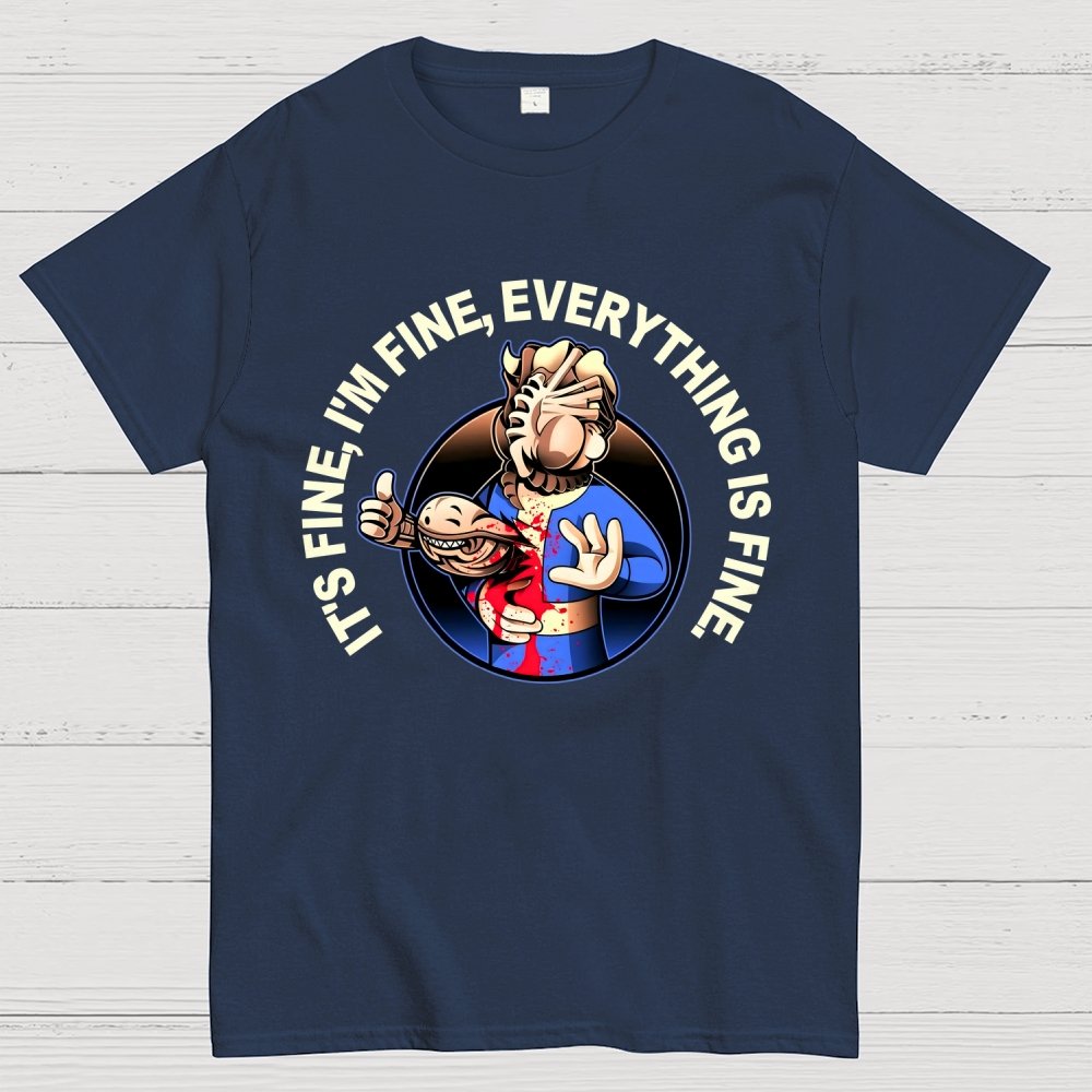 I'm Fine Everything Is Fine Funny Geek T-Shirt