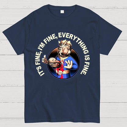 I'm Fine Everything Is Fine Funny Geek T-Shirt
