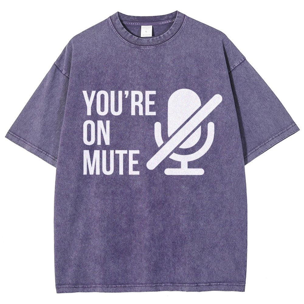 You're On Mute  Vintage Distressed T-shirt