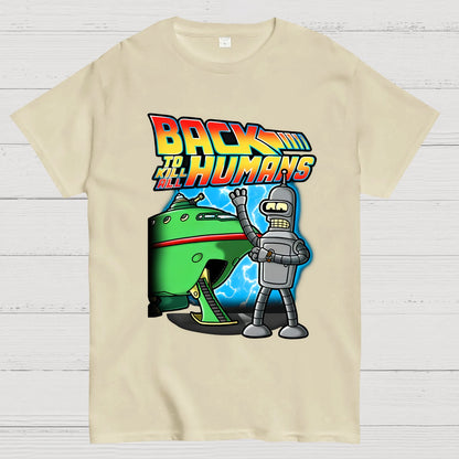 Back To Kill All Humans Nerdy T-Shirt