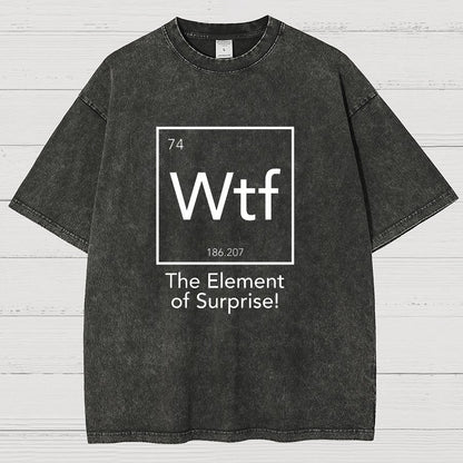 Wtf - The Element of Surprise Funny Science Vintage Distressed T-shirt