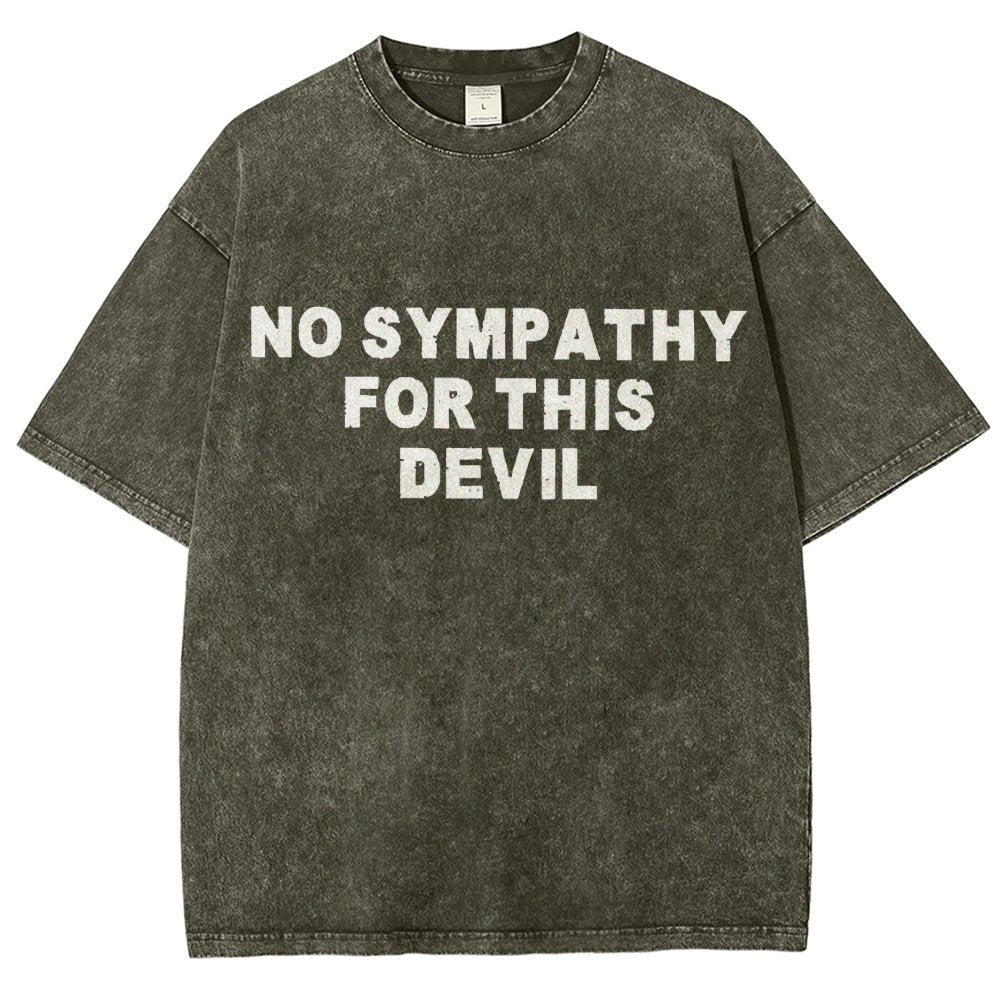 No Sympathy for This Devil – Bold Rebel Attitude Quote Vintage Distressed T-shirt