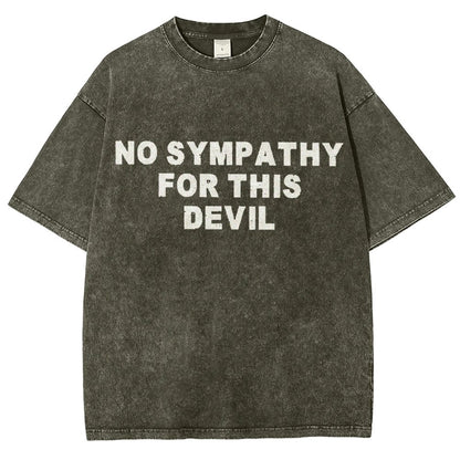 No Sympathy for This Devil – Bold Rebel Attitude Quote Vintage Distressed T-shirt