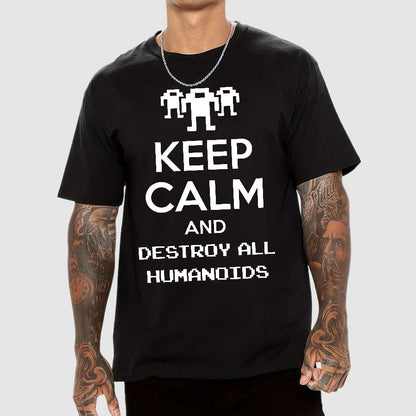 Keep Calm And Destroy All Humanoids Sarcasm Nerd T-Shirt