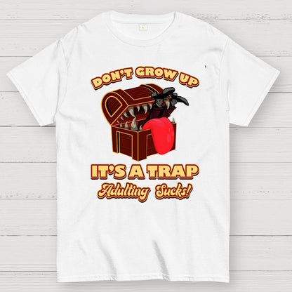 Don't Grow Up It's A Trap Geek T-Shirt