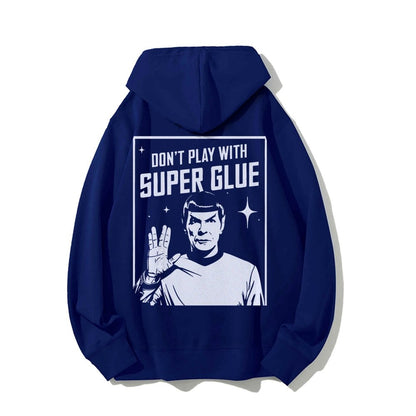 Don't Play With Superglue Printed Back Unisex Cotton Hoodie