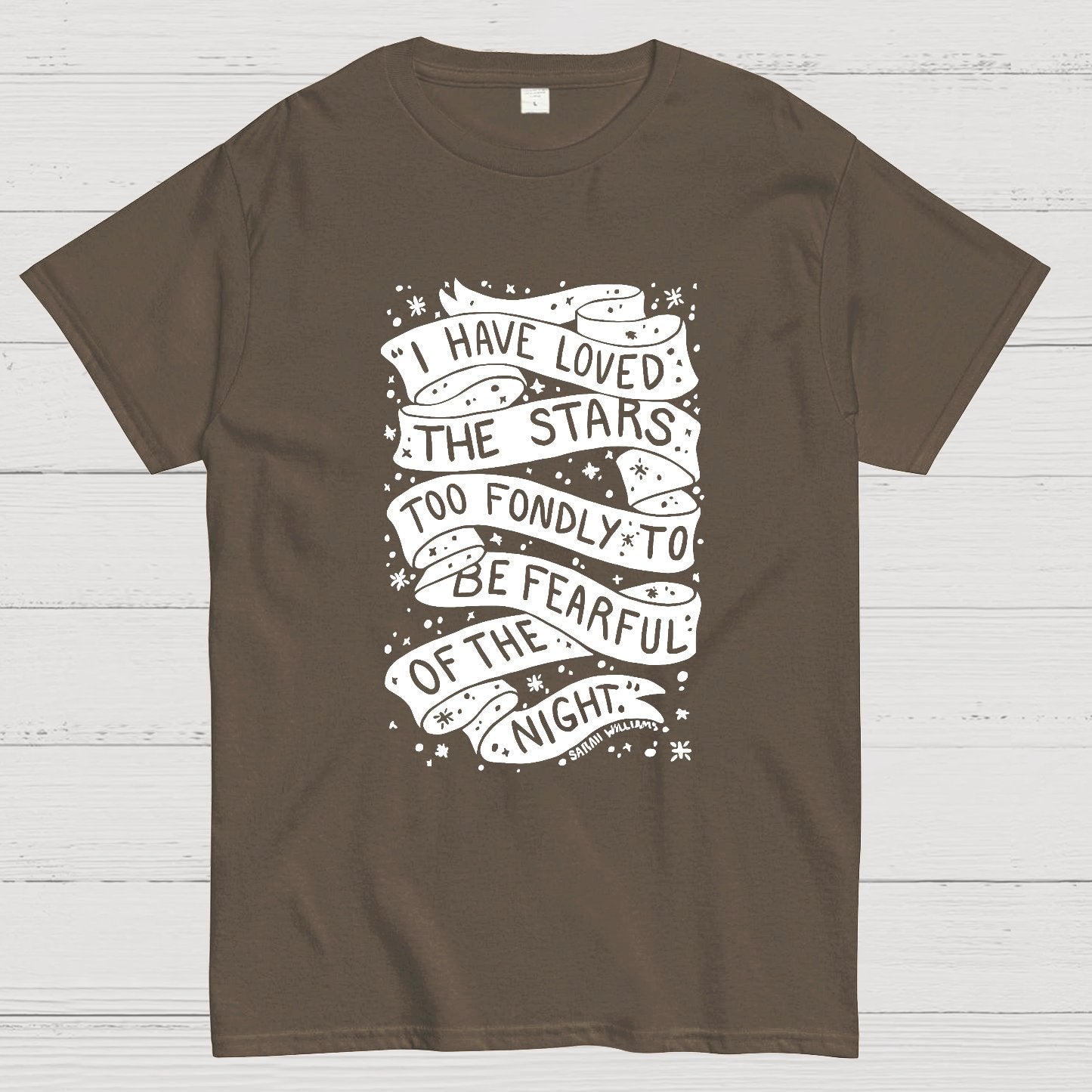 I Have Loved The Stars Too Fondly To Be Fearful Of The Night Geeky T-Shirt