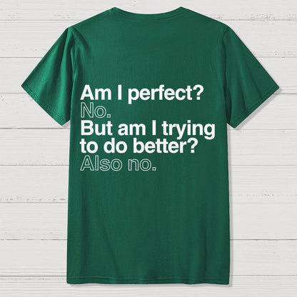 Am I Perfect No Nerdy Back Printing Geek T-Shirt