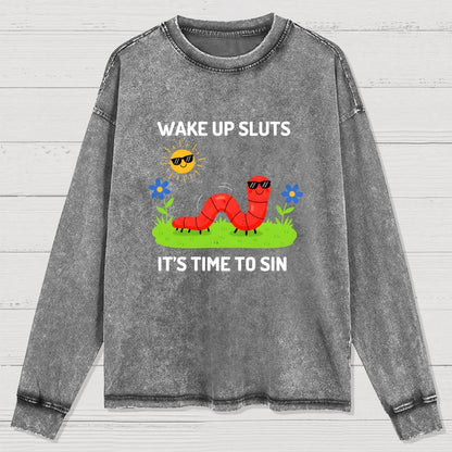 Wake Up Sluts It's Time To Sin Washed Long Sleeve Tee