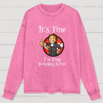 I'M Fine Everything Is Fine Washed Long Sleeve Tee