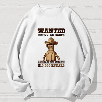 Wanted Drunk Or Sober Geek Cotton Sweatshirt