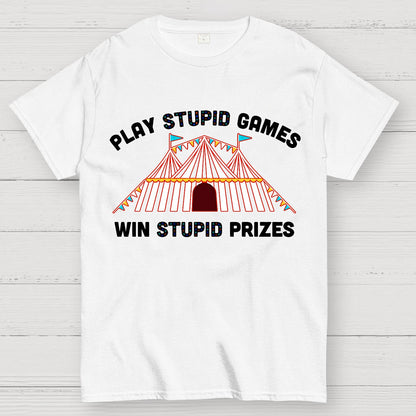 Play Stupid Games Geek T-Shirt