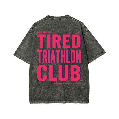 Tired Triathlon Club Front And Back Printing Washed T-shirt