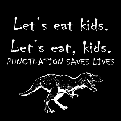 Punctuation Saves Lives .Geek T-Shirt