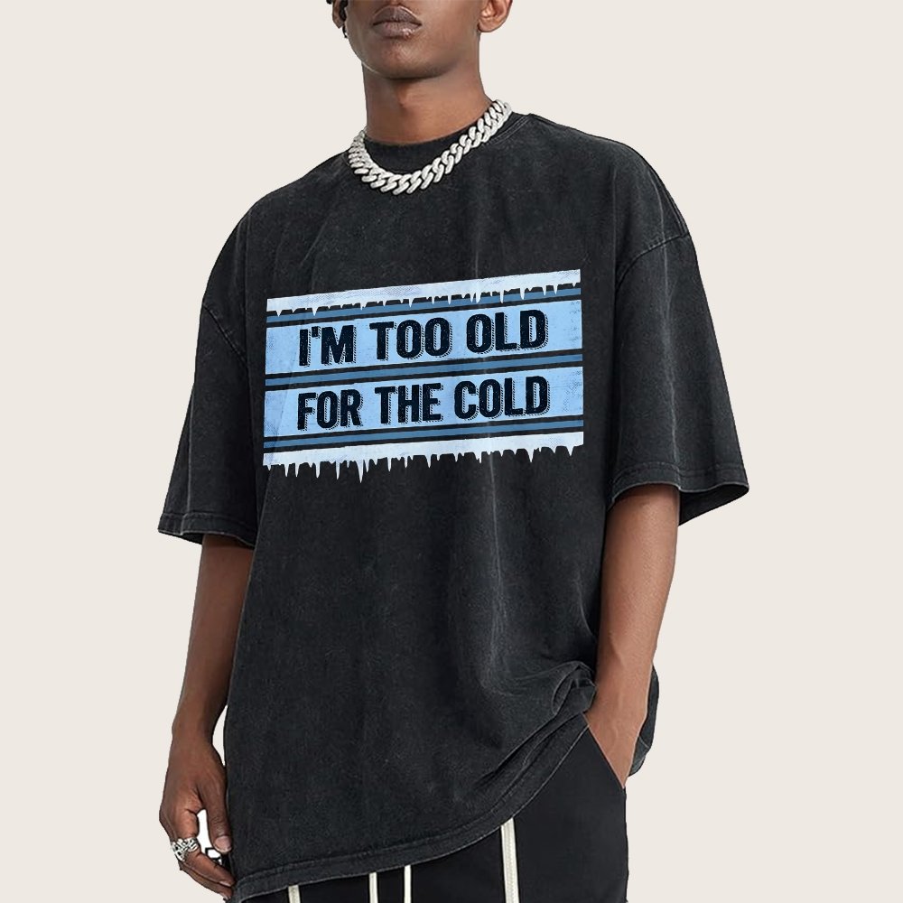 Too Old For The Cold Vintage Distressed T-shirt