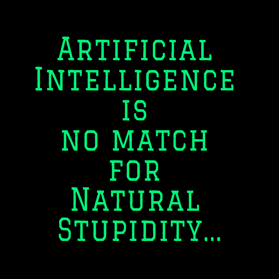 Ai Is No Match For Stupidity Funny Quote Geek T-Shirt