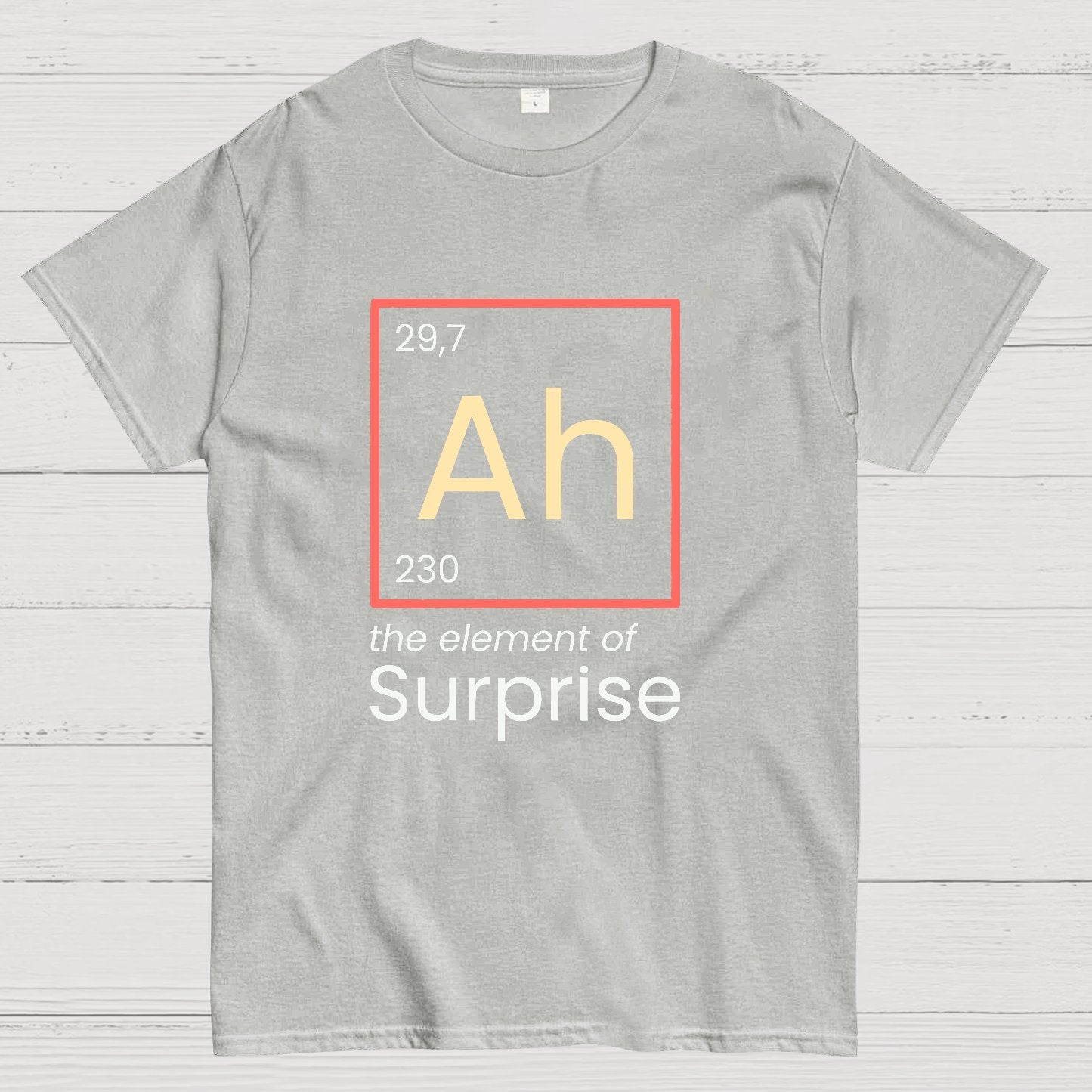 Funny Surprise Ah The Element Geeky T-Shirt
