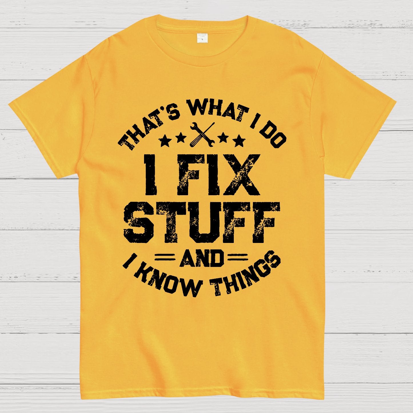 THAT'S What i Do I Fix Stuff And I Know Things Geek T-Shirt