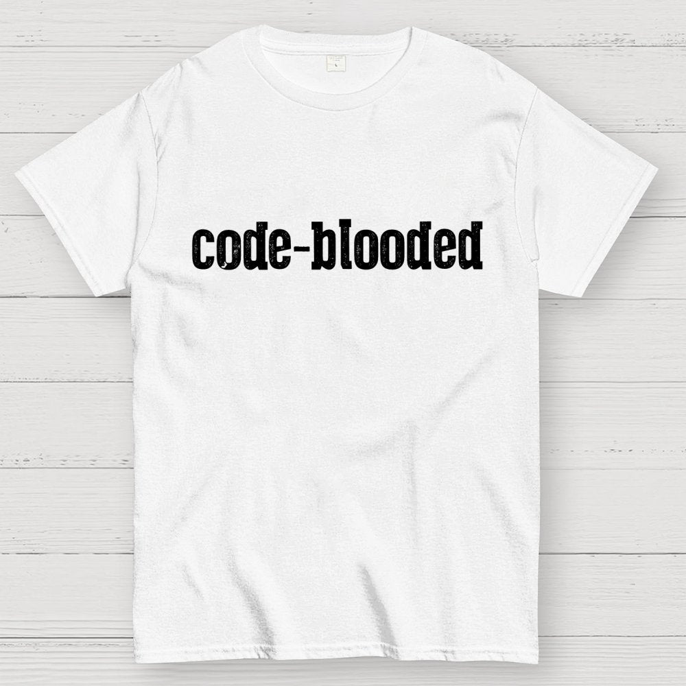Code Blooded Coding Software Engineer Developer Humorous Geek T-Shirt