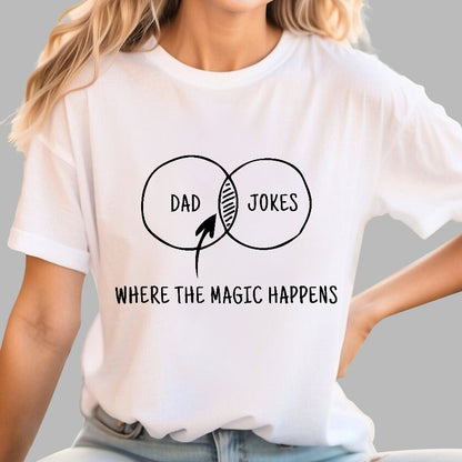 Dad Jokes Where The Magic Happens Geek T-Shirt