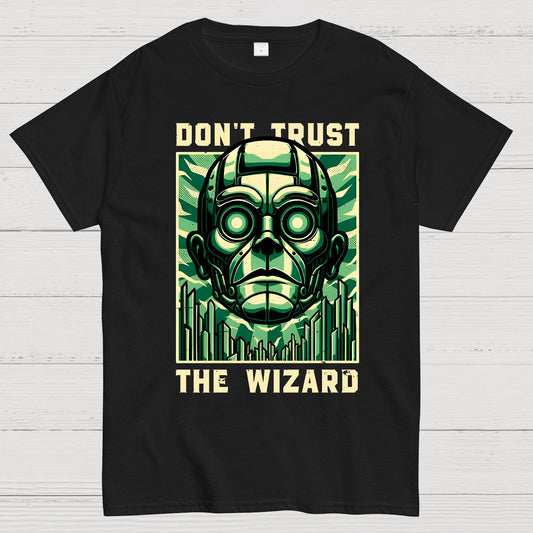 Don't Trust The Wizard Lies - Emerald Witch Gift Geek T-Shirt